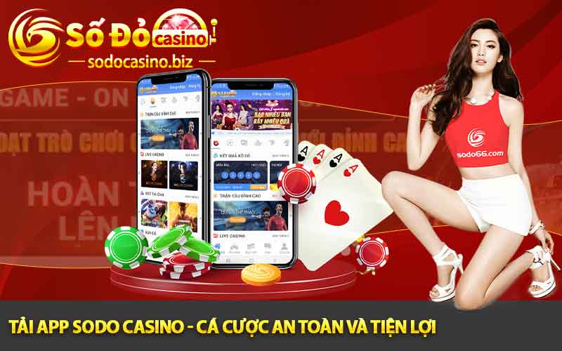 tải app sodo casino - cá cược an toàn và tiện lợi
